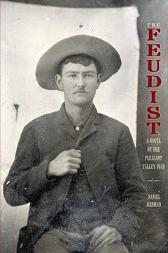 portada The Feudist: A Novel of the Pleasant Valley War (en Inglés)