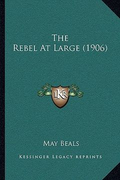 portada the rebel at large (1906)