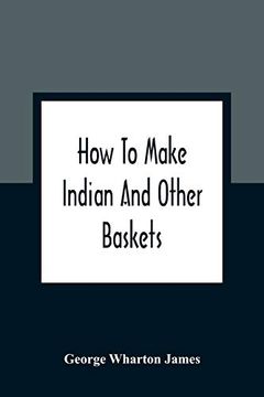 portada How to Make Indian and Other Baskets 