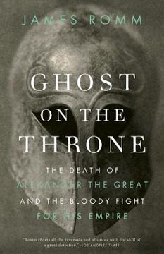 portada Ghost on the Throne: The Death of Alexander the Great and the Bloody Fight for his Empire 