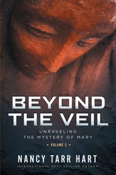 portada Beyond the Veil: Unraveling the Mystery of Mary (en Inglés)