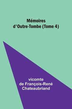 portada Mémoires d'Outre-Tombe (Tome 4) (in French)