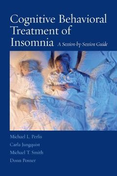 portada Cognitive Behavioral Treatment of Insomnia: A Session-By-Session Guide (en Inglés)
