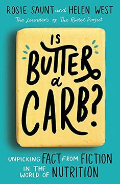 portada Is Butter a Carb? Unpicking Fact From Fiction in the World of Nutrition (en Inglés)