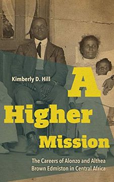 portada A Higher Mission: The Careers of Alonzo and Althea Brown Edmiston in Central Africa (New Directions in Southern History) 
