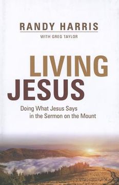 portada living jesus: doing what jesus says in the sermon on the mount (en Inglés)
