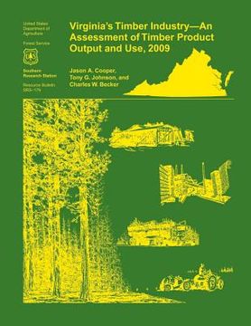 portada Virginia's Timber Industry- an Assessment of Timber Product Output and Use,2009