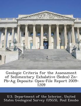 portada Geologic Criteria for the Assessment of Sedimentary Exhalative (Sedex) Zn-PB-AG Deposits: Open-File Report 2009-1209 (en Inglés)