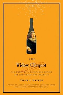 portada The Widow Clicquot: The Story of a Champagne Empire and the Woman who Ruled it 