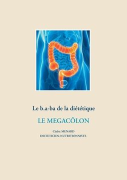 portada Le b.a-ba de la diététique pour le mégacôlon (en Francés)