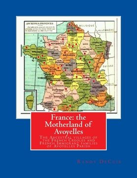 portada France: the Motherland of Avoyelles: Full Color Edition (en Inglés)