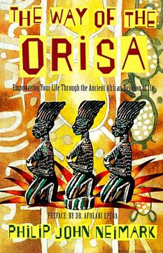 portada The way of Orisa: Empowering Your Life Through the Ancient African Religion of ifa (in English)
