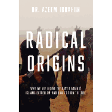portada Radical Origins: Why we are Losing the Battle Against Islamic Extremism: And how to Turn the Tide (en Inglés)