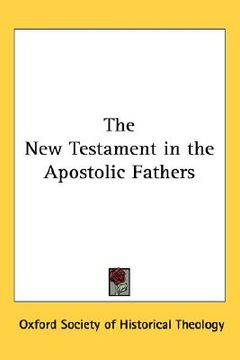 portada the new testament in the apostolic fathers (in English)