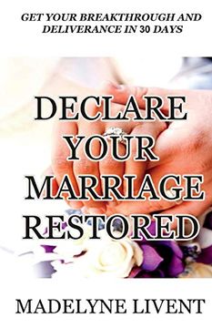 portada Declare Your Marriage Restored: Prayer to see Breakthough and Deliverance in Less Than 30 Days (en Inglés)