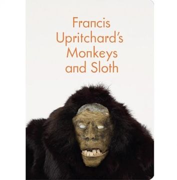 portada Francis Upritchard's 'monkeys and Sloth' (en Inglés)