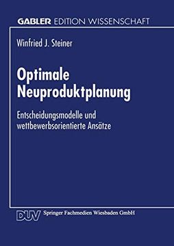 portada Optimale Neuproduktplanung: Entscheidungsmodelle und Wettbewerbsorientierte Ansätze (en Alemán)