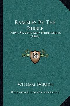 portada rambles by the ribble: first, second and third series (1864) (en Inglés)
