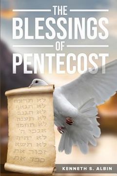 portada The Blessings of Pentecost: How Christians Get to Celebrate & Receive its Abundant Blessings (en Inglés)