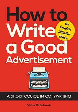 portada How to Write a Good Advertisement: A Short Course in Copywriting (in English)