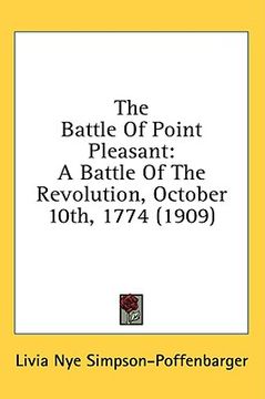 portada the battle of point pleasant: a battle of the revolution, october 10th, 1774 (1909) (in English)