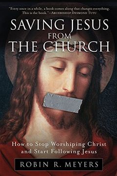 portada Saving Jesus From the Church: How to Stop Worshiping Christ and Start Following Jesus 