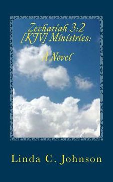 portada Zechariah 3: 2 [KJV] Ministries: "The Zechariah Bracelet and Anointing Oil" A Novel (en Inglés)