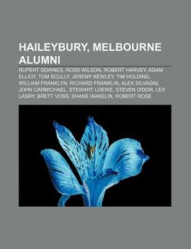 portada haileybury, melbourne alumni: rupert downes, ross wilson, robert harvey, adam elliot, tom scully, jeremy kewley, tim holding, william franklyn