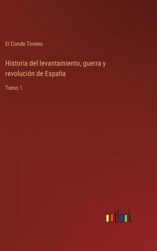 portada Historia del levantamiento, guerra y revolución de España: Tomo 1