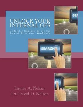 portada Unlock Your Internal GPS: Understanding how to use the Law of Attraction Workbook (en Inglés)