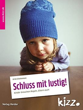 portada Schluss mit Lustig! ": Kinder Brauchen Regeln, Eltern Auch (en Alemán)