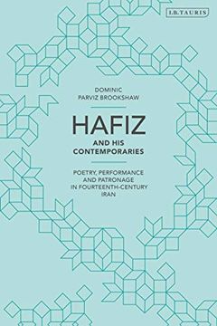 portada Hafiz and his Contemporaries: Poetry, Performance and Patronage in Fourteenth Century Iran (en Inglés)