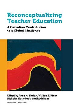 portada Reconceptualizing Teacher Education: A Canadian Contribution to a Global Challenge (en Inglés)