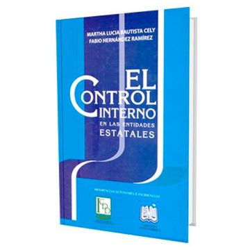 portada El control interno en las entidades estatales : Diferencias, autonomía e incidencias (in Spanish)