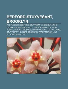 portada bedford-stuyvesant, brooklyn: people from bedford-stuyvesant, brooklyn, mike tyson, the notorious b.i.g., jay-z, chris rock, lena horne