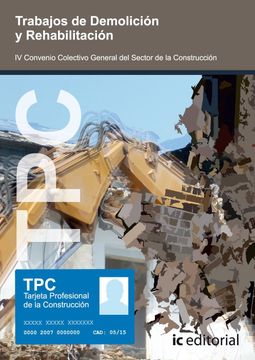 portada Trabajos de Demolición y Rehabilitación (Tpc): Iv Convenio Colectivo General del Sector de la Construcción (in Spanish)