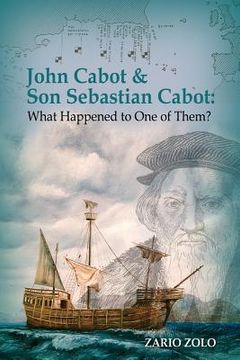 portada John Cabot & Son Sebastian Cabot: What Happened to One of Them? (en Inglés)
