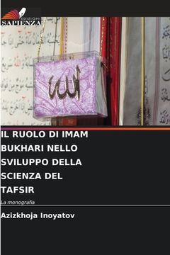 portada Il Ruolo Di Imam Bukhari Nello Sviluppo Della Scienza del Tafsir (en Italiano)