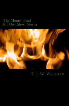 portada The Mouth Head: & Other Short Stories (en Inglés)