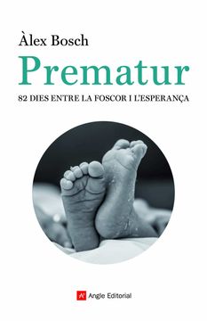 portada Prematur. 82 Dies Entre la Foscor i l Esperança (in Catalá)