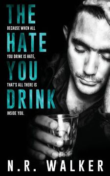 portada The Hate You Drink (en Inglés)