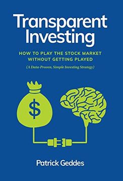 portada Transparent Investing: How to Play the Stock Market without Getting Played (en Inglés)