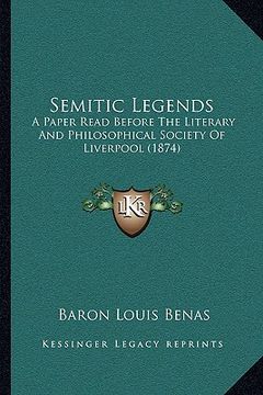 portada semitic legends: a paper read before the literary and philosophical society oa paper read before the literary and philosophical society (en Inglés)