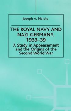 portada the royal navy and nazi germany, 1933-39: a study in appeasement and the origins of the second world war