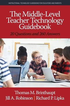 portada The Middle-Level Teacher Technology Guidebook: 20 Questions and 260 Answers (en Inglés)