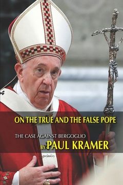 portada On the true and the false pope: The case against Bergoglio 
