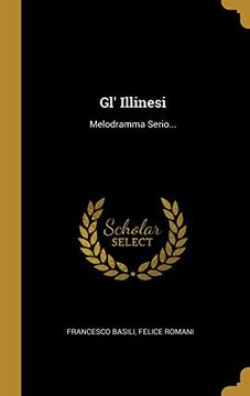 portada Gl' Illinesi: Melodramma Serio. (en Italiano)
