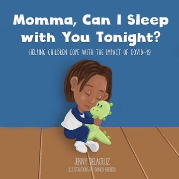 portada Momma, Can I Sleep with You Tonight? Helping Children Cope with the Impact of COVID-19 (en Inglés)