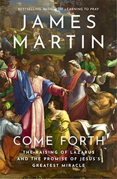 portada Come Forth: The Raising of Lazarus and the Promise of Jesus's Greatest Miracle