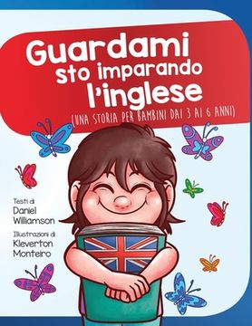 portada Guardami sto imparando l'inglese: Una storia per bambini dai 3 ai 6 anni (in Italian)
